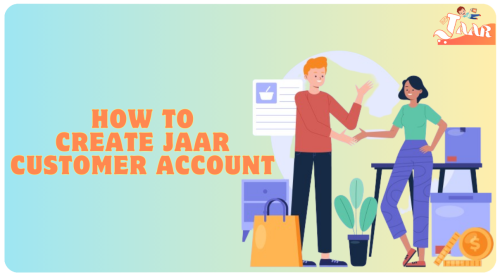 How To Create Jaar Customer Account