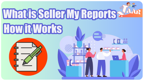 What is Seller My Reports