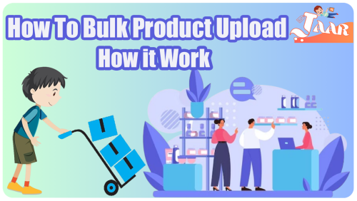 How To Bulk Product Upload on JAAR